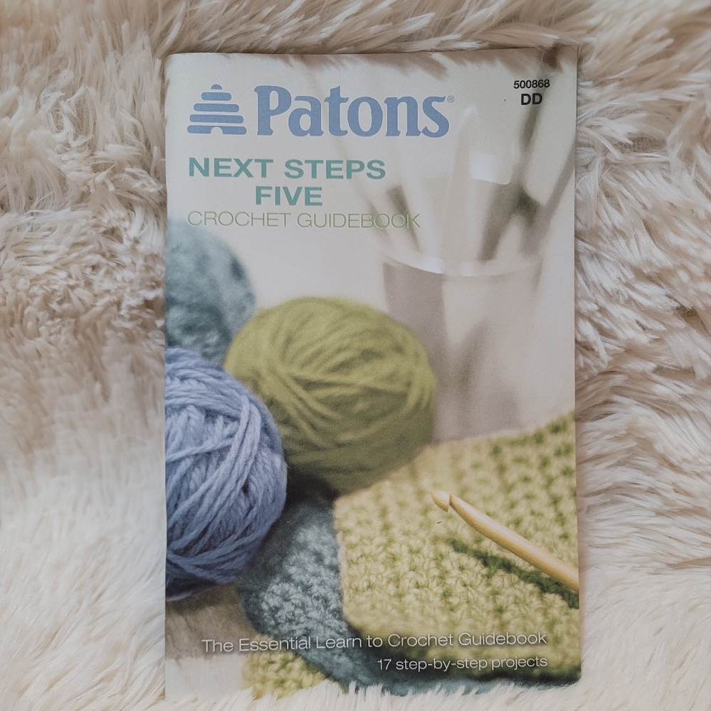 Next Steps Five (Patons) : Crochet Guidebook